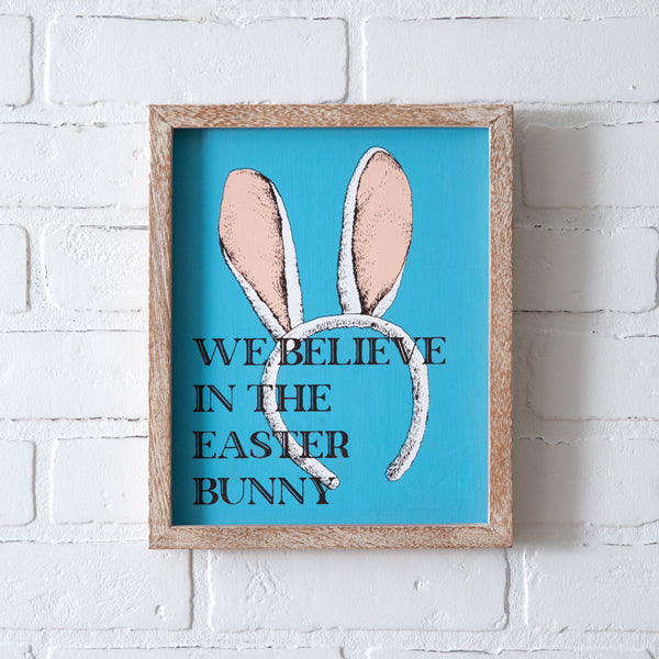 We Believe In The Easter Bunny Sign